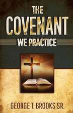 The Covenant We Practice