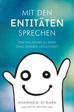 O'Hara, S: Mit Den Entitäten Sprechen - Talk to The Entities