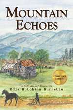 Mountain Echoes a Collection of Articles by Edie Hutchins Burnette