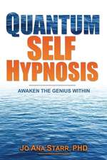 Quantum Self Hypnosis: Awaken the Genius Within