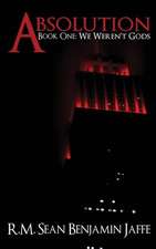 Absolution: We Weren't Gods