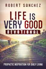 Life Is Very Good Devotional