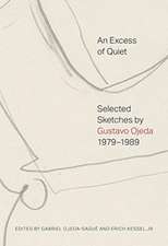 An Excess of Quiet: Selected Sketches by Gustavo Ojeda, 1979-1989