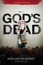 God's Not Dead Adult Study Guide: What Do You Believe?