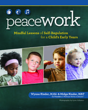 Peace Work: Lessons of Mindfulness to Improve Self-Regulation and Self-Awareness in a Child's Early Years