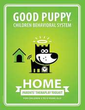 Good Puppy Children Behavioral System . Home: Parents' Theraplay Toolkit