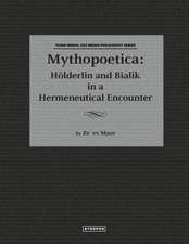 Mythopoetica: Holderlin and Bialik in a Hermeneutical Encounter