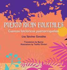 Puerto Rican Folktales/Cuentos Folcloricos Puertorriquenos