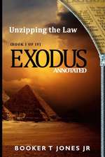 Unzipping the Law Exodus Annotated