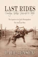 Last Rides, Cowboys, Indians & Generals & Chiefs