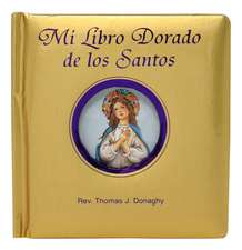 Mi Libro Dorado de los Santos = My Golden Book of Saints