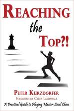 Reaching the Top?!: A Practical Guide to Playing Master-Level Chess