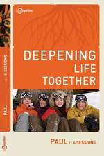 Paul (Deepening Life Together) 2nd Edition