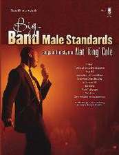 Big Band Male Standards - Volume 4: Songs in the Style of Nat 