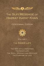 Sufi Message of Hazrat Inayat Khan: Volume 1 -- The Inner Life