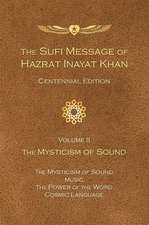 The Sufi Message of Hazrat Inayat Khan Vol. II: The Mysticism of Sound