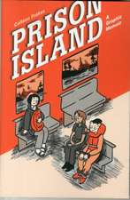 Prison Island: A Graphic Memoir