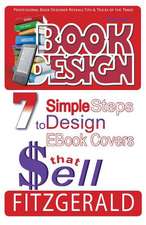 Book Design, 7 Simple Steps to Design Ebook Covers that Sell