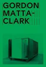 Gordon Matta-Clark: Open House