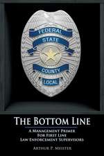 The Bottom Line - A management primer for first line law enforcement supervisors