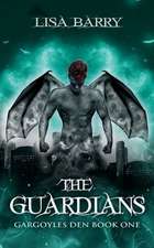 The Guardians (Gargoyles Den Book One)