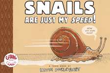 Snails Are Just My Speed!