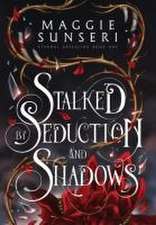 Stalked by Seduction and Shadows