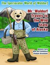 Mr. Waldorf Travels to the Wild State of Alaska