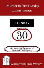 Murder Before Tuesday: An Inspector Reynolds of Scotland Yard Mystery