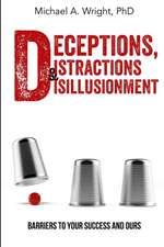 Deceptions, Distractions & Disillusionment