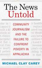 The News Untold: Community Journalism and the Failure to Confront Poverty in Appalachia