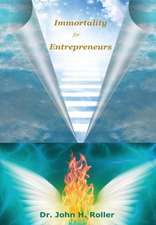 Immortality for Entrepreneurs