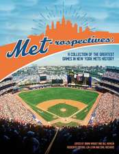 Met-rospectives: A Collection of the Greatest Games in New York Mets History