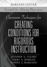 Classroom Techniques for Creating Conditions for Rigorous Instruction