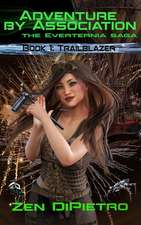 Trailblazer: Adventure by Association The Everternia Saga