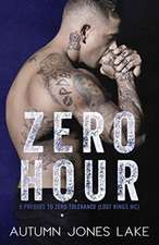 Zero Hour (A Prequel to Zero Tolerance): Lost Kings MC #11.5