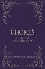 Choices: Poems of Life and Love