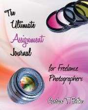 The Ultimate Assignment Journal for Freelance Photographers