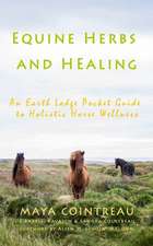 Equine Herbs & Healing - An Earth Lodge Pocket Guide to Holistic Horse Wellness