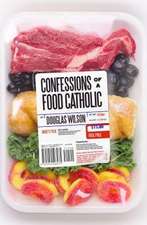 Confessions of a Food Catholic