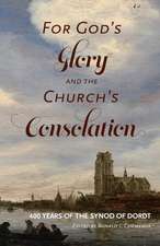 For God's Glory and the Church's Consolation