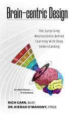 Brain-Centric Design: The Surprising Neuroscience Behind Learning with Deep Understanding