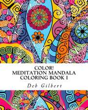 Color! Meditation Mandala Coloring, Book I