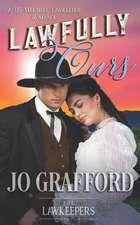 Lawfully Ours: Inspirational Christian Western Historical