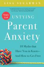 Untying Parent Anxiety (Years 5-8)