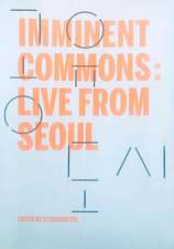 Imminent Commons: Live from Seoul: Seoul Biennale of Architecture and Urbanism 2017