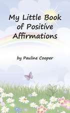 My Little Book of Positive Affirmations