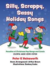 Silly, Scrappy, Sassy Holiday Songs-HC