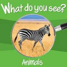 WHAT DO YOU SEE ANIMALS