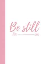 Be Still